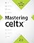 Mastering Celtx, 1st Edition by Terry Borst