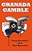 Granada Gamble