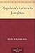 Napoleon's Letters to Josep...
