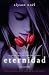 Eternidad by Alyson Noel Eternidad by Alyson Noel