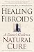 Healing Fibroids: A Doctor's Guide to a Natural Cure