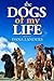 The Dogs of My Life