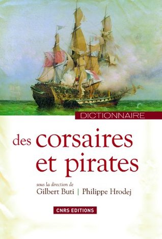 Dictionnaire des corsaires et des pirates (French Edition)
