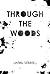 Through The Woods by April Sebree