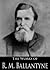 The Works of R. M. Ballanty...