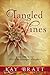 Tangled Vines by Kay Bratt