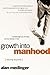 Growth into Manhood by Alan Medinger