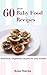 60 Great Recipes for your Baby (Baby Food Recipes Book 1)