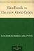 Handbook to the new Gold-fields