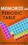 Memorize the Periodic Table: The Fast and Easy Way to Memorize Chemical Elements