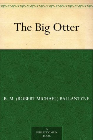 The Big Otter (Kindle Edition)