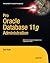 Pro Oracle Database 11g Administration (Expert's Voice in Oracle)