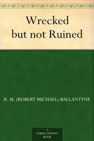Wrecked but not Ruined (Kindle Edition)