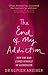 The End Of My Addiction by Olivier Ameisen