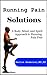 Running Pain Solutions: A Body, Mind, and Spirit Approach to Running Pain Free