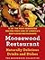 Moosewood Restaurant Naturally Delicious Drinks and Dishes: 15 of the Most-Requested Recipes from One of America’s Best-Loved Restaurants