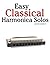 Easy Classical Harmonica Solos: Featuring music of Beethoven, Mozart, Vivaldi, Handel and other composers.