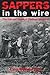 Sappers in the Wire by Keith William Nolan