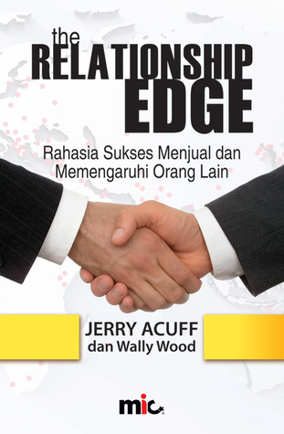 The Relationship Edge: Rahasia Sukses Menjual dan Memengaruhi Orang Lain