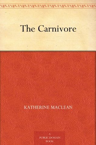 The Carnivore (Kindle Edition)