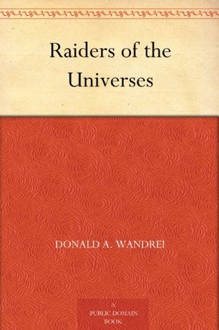 Raiders of the Universes (Kindle Edition)