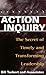 Action Inquiry: The Secret of Timely and Transforming Leadership