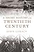 A Short History of the Twentieth Century