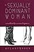 The Sexually Dominant Woman by Lady Green