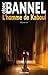 L'homme de Kaboul (Roman) by Cédric Bannel