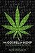 The Gospel of Hemp: How Hemp Can Save Our World