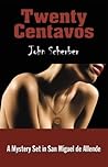 Twenty Centavos by John Scherber Twenty Centavos by John Scherber