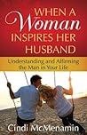 Book cover for When a Woman Inspires Her Husband: Understanding and Affirming the Man in Your Life
