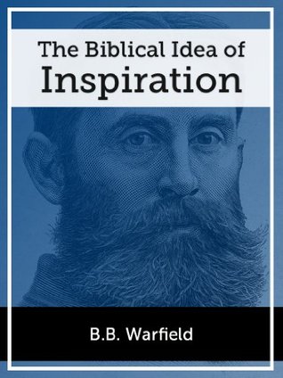 The Biblical Idea of Inspiration