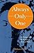 Always - Only - One