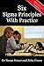 Six Sigma Principles with Practice using Soccer Analytics (Lean Six Sigma Principles with Practice Book 2)