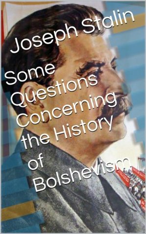 Some Questions Concerning the History of Bolshevism (Kindle Edition)