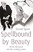 Spellbound by Beauty by Donald Spoto