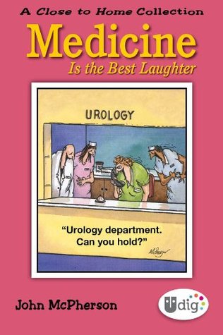 Medicine Is the Best Laughter (Close to Home)