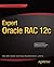 Expert Oracle RAC 12c (The Expert's Voice)
