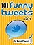 101 Funny Tweets!