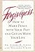 Forgiveness: How to Make Peace With Your Past and Get on With Your Life