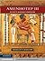 Amenhotep III: Egypt's Radiant Pharaoh