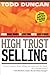 High Trust Selling: Make More Money in Less Time with Less Stress