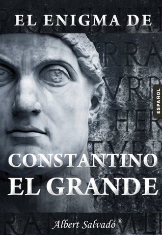 El enigma de Constantino el Grande (Kindle Edition)