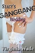 Stacy's Gangbang Wedding