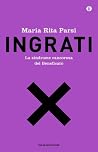Ingrati: La sindrome rancorosa del Beneficato Ingrati: La sindrome rancorosa del Beneficato