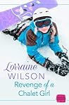 Revenge of a Chalet Girl by Lorraine   Wilson