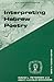 Interpreting Hebrew Poetry (Guides to Biblical Scholarship Old Testament)