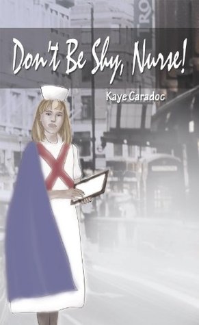 Don’t Be Shy, Nurse! (Kindle Edition)