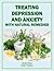 Treating Depression and Anxiety with Natural Remedies by Evelyn Trimborn